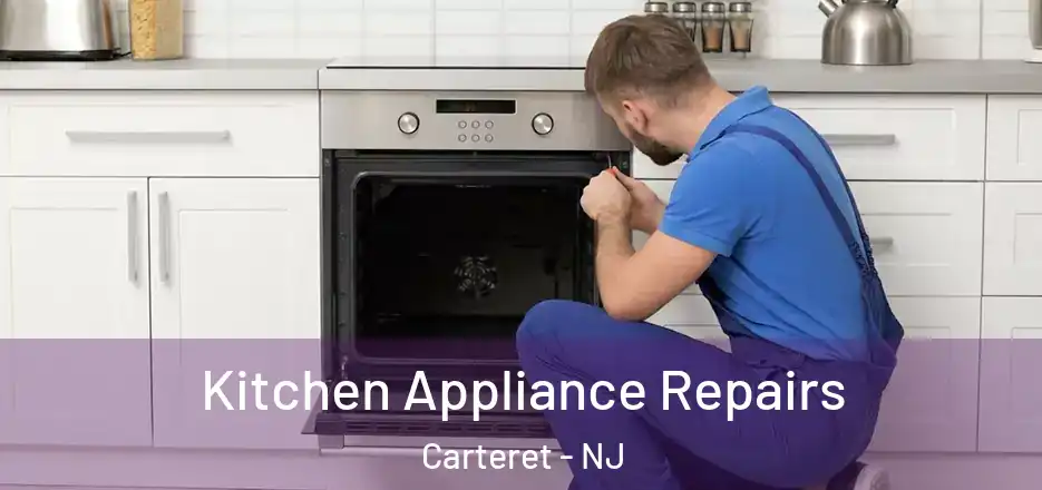  Kitchen Appliance Repairs Carteret - NJ