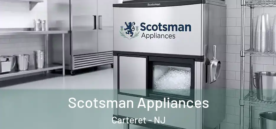  Scotsman Appliances Carteret - NJ